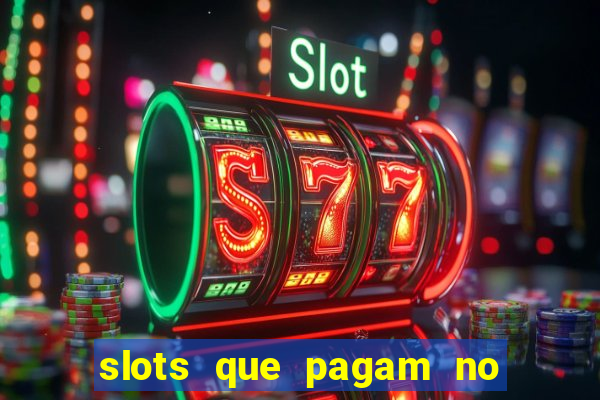 slots que pagam no cadastro sem depósito